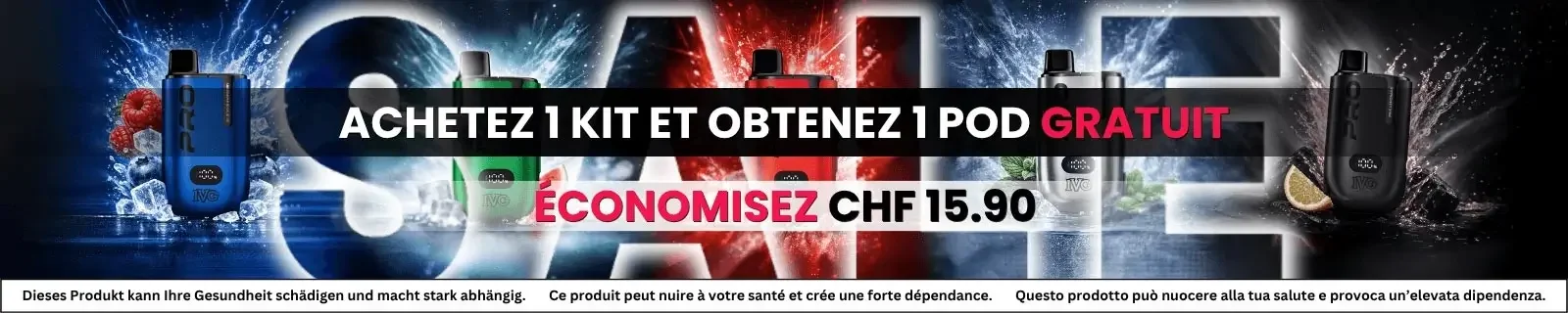 ACHETEZ 1 KIT ET OBTENEZ 1 POD GRATUIT